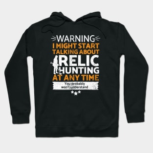 Metal detecting tshirt - for those into relic hunting Hoodie